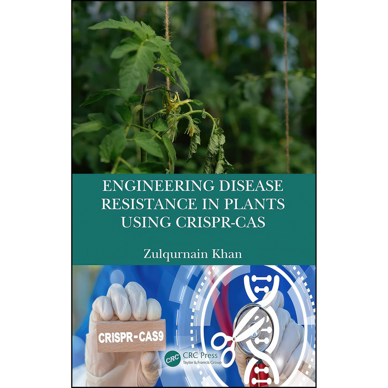 کتاب Engineering Disease Resistance in Plants using CRISPR-Cas اثر Zulqurnain Khan انتشارات تازه ها