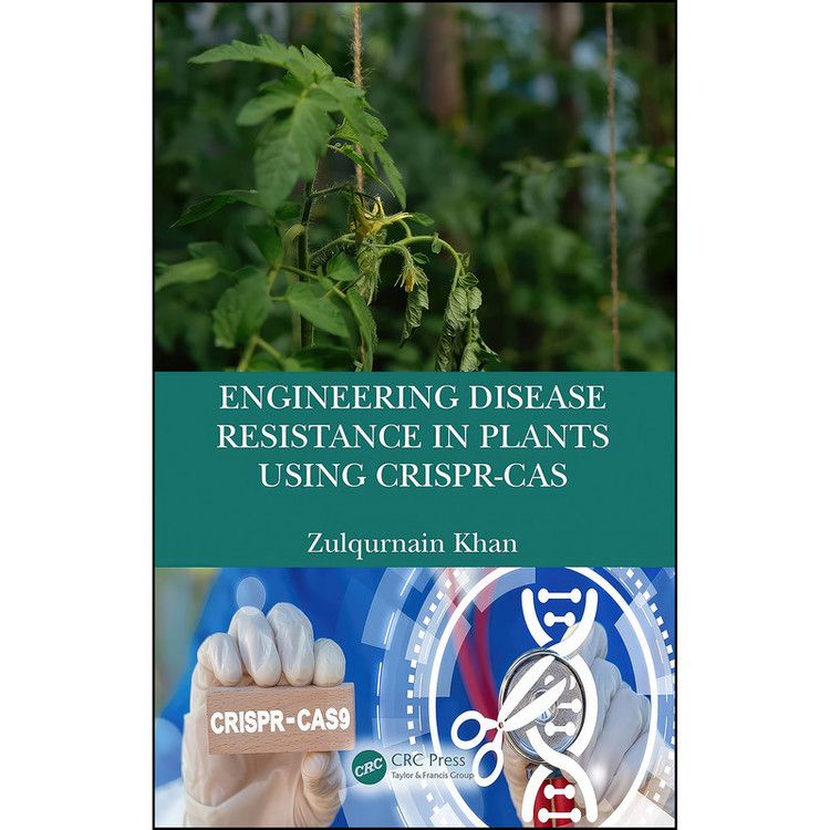 کتاب Engineering Disease Resistance in Plants using CRISPR-Cas اثر Zulqurnain Khan انتشارات تازه ها