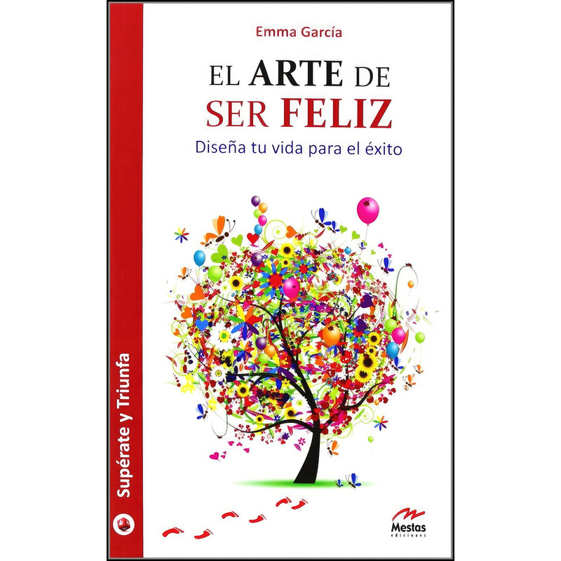 کتاب El arte de ser feliz اثر Emma Garcia انتشارات MESTAS Ediciones, S.L.