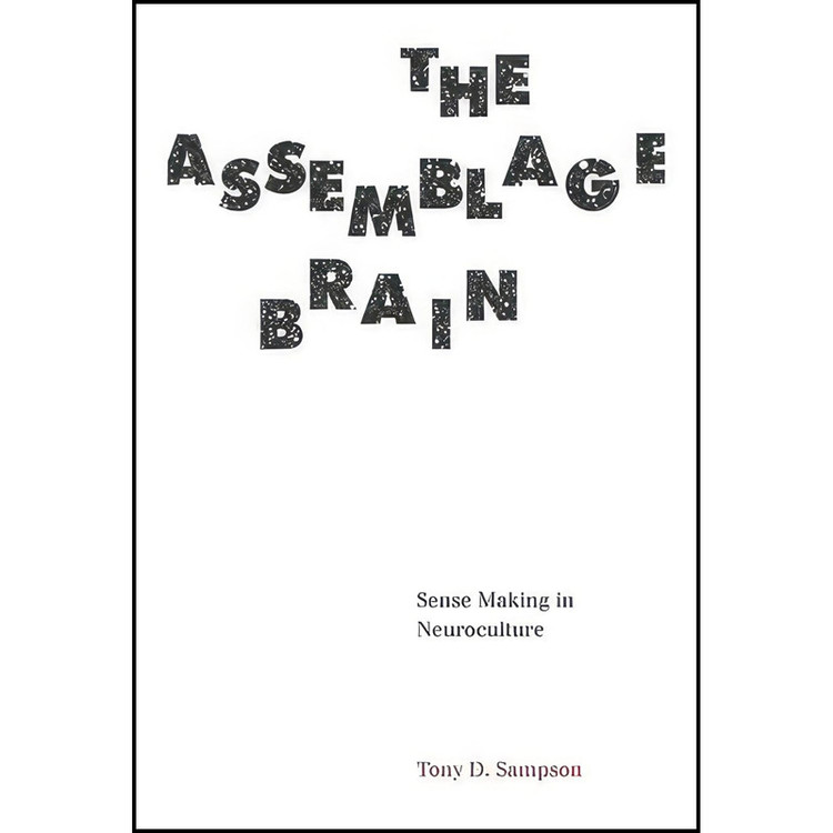 کتاب The Assemblage Brain اثر Tony D. Sampson انتشارات Univ Of Minnesota Press