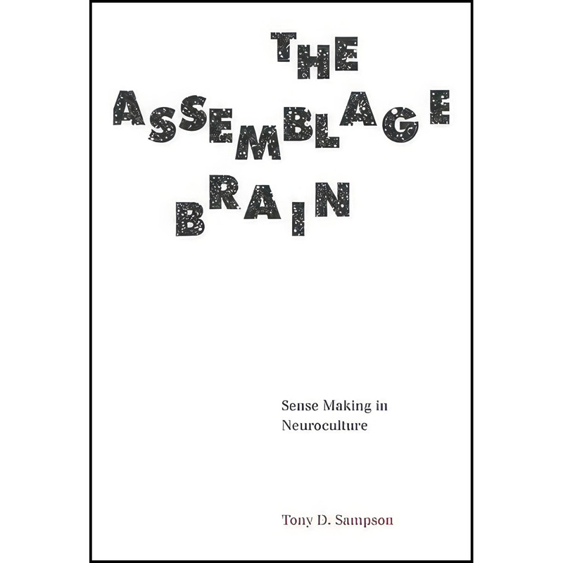 کتاب The Assemblage Brain اثر Tony D. Sampson انتشارات Univ Of Minnesota Press