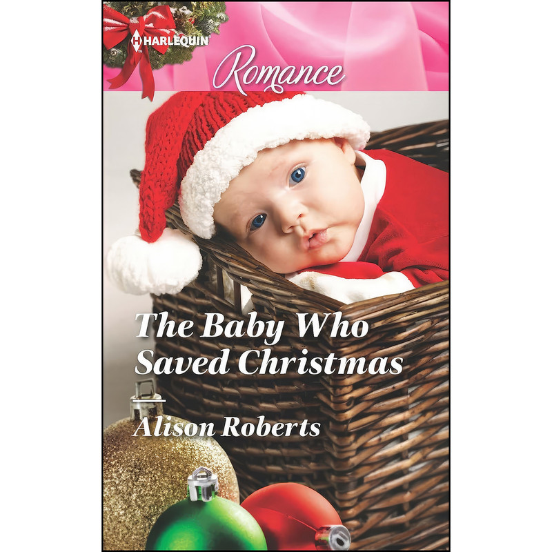 کتاب The Baby Who Saved Christmas  اثر Alison Roberts انتشارات Harlequin Romance Larger Print