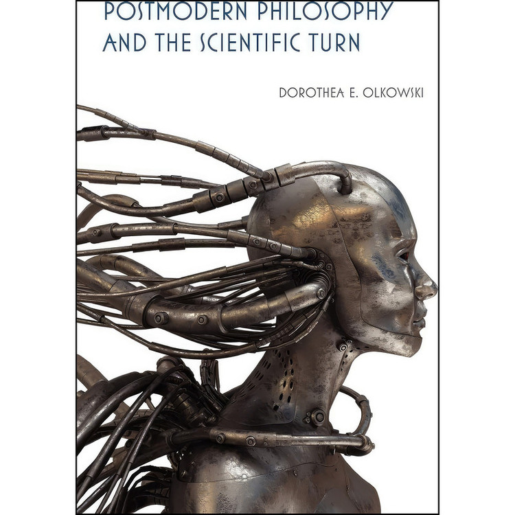 کتاب Postmodern Philosophy and the Scientific Turn اثر Dorothea Olkowski انتشارات Indiana University Press