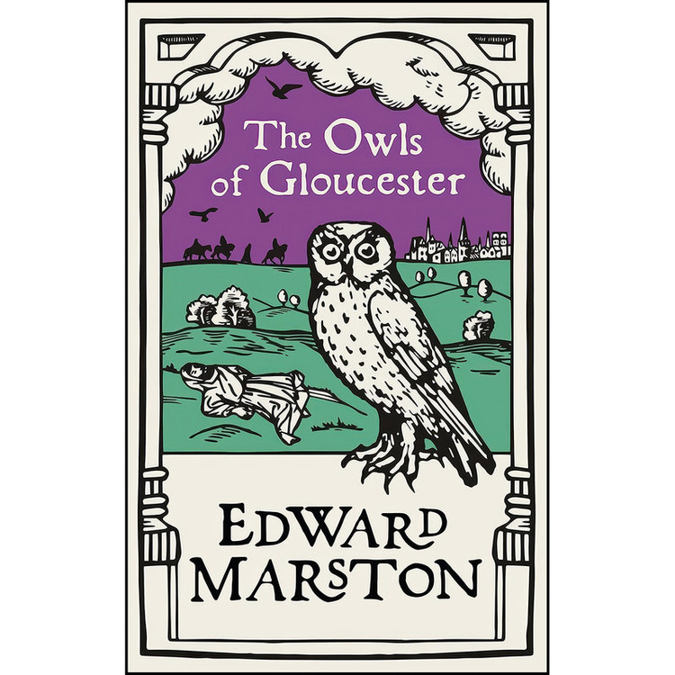 کتاب The Owls of Gloucester اثر Edward Marston انتشارات Allison & Busby