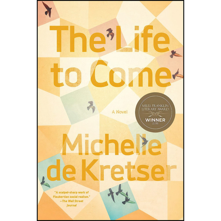 کتاب The Life to Come اثر Michelle de Kretser انتشارات Catapult