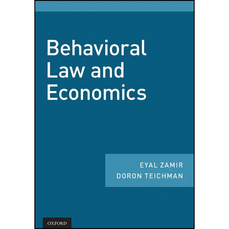 کتاب Behavioral Law and Economics اثر Eyal Zamir and Doron Teichman انتشارات Oxford University Press
