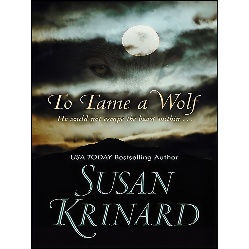 کتاب To Tame a Wolf اثر Susan Krinard انتشارات Thorndike Pr