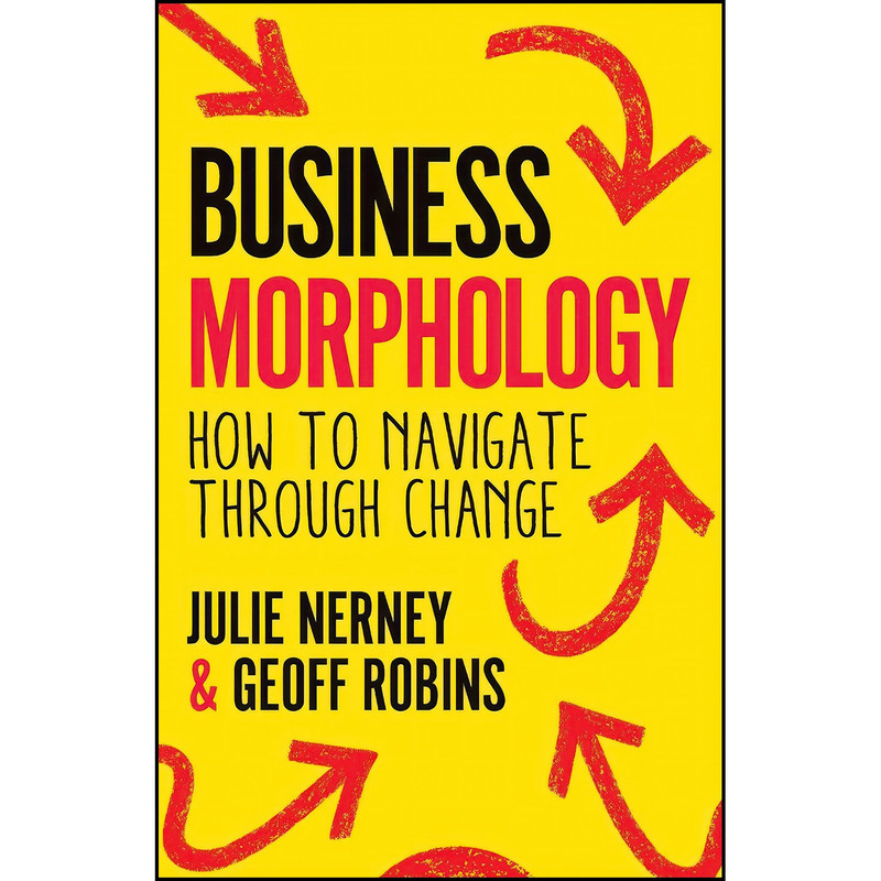 کتاب Business Morphology اثر Julie Nerney and Geoff Robins انتشارات Practical Inspiration Publishing