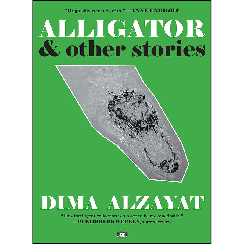 کتاب Alligator اثر Dima Alzayat انتشارات Two Dollar Radio