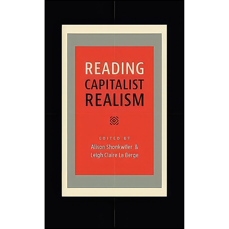 کتاب Reading Capitalist Realism  اثر جمعي از نويسندگان انتشارات University Of Iowa Press