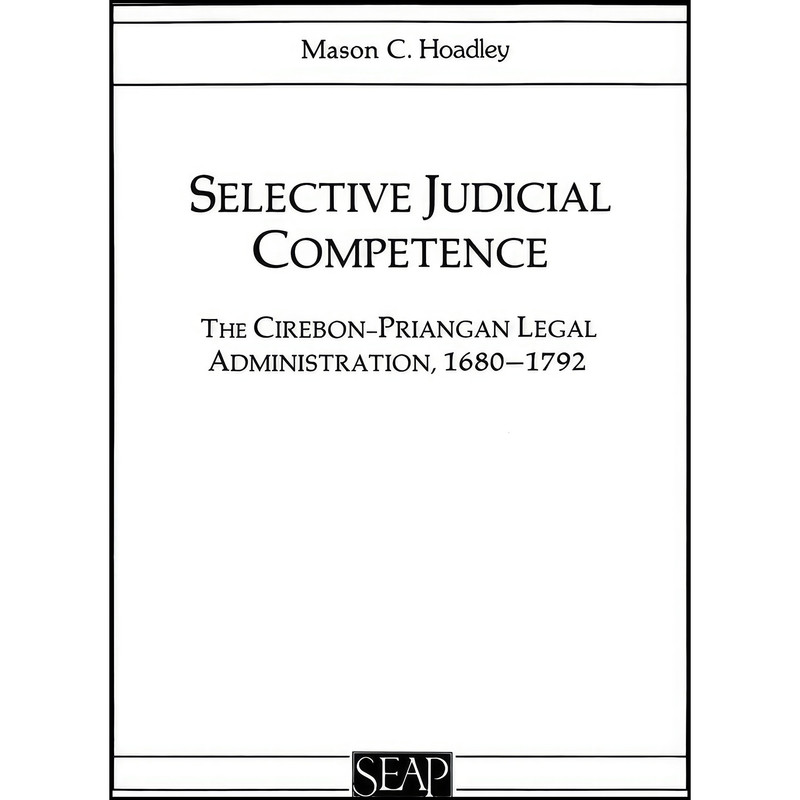 کتاب Selective Judicial Competence اثر Mason C. Hoadley انتشارات Southeast Asia Program Publications
