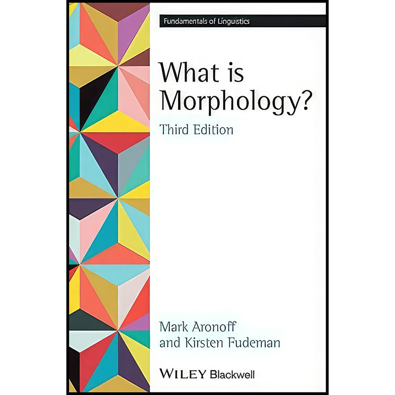 کتاب What is Morphology? اثر Mark Aronoff and Kirsten Fudeman انتشارات Wiley-Blackwell
