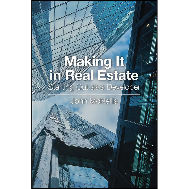 کتاب Making it in Real Estate اثر John McNellis انتشارات Urban Land Institute