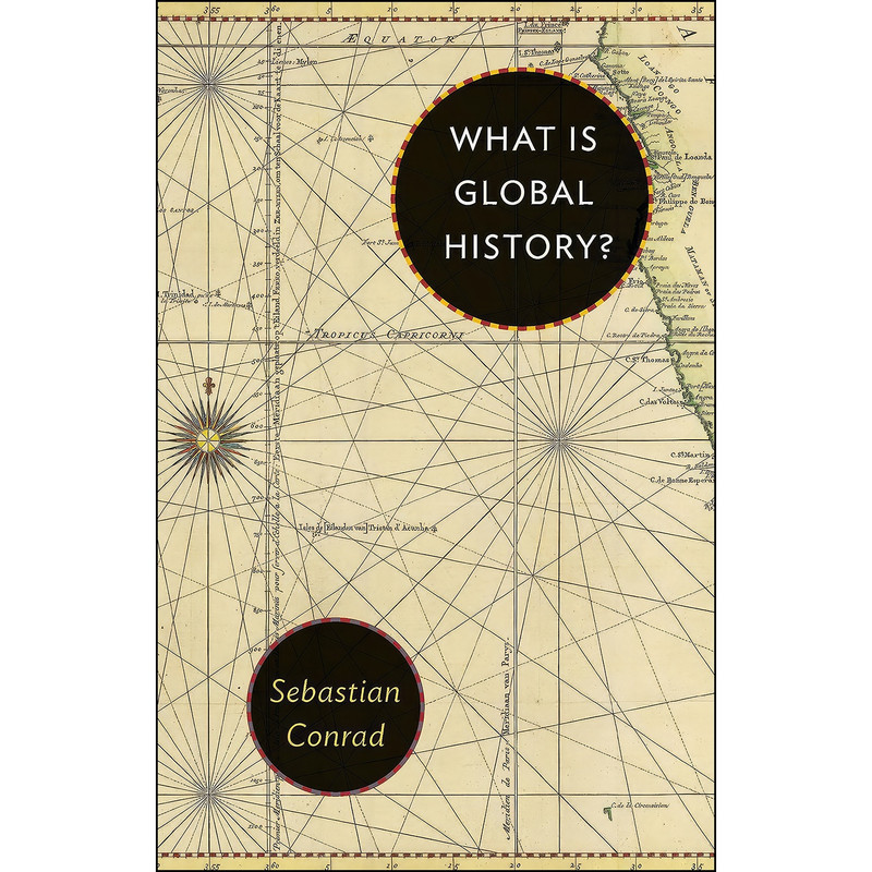 کتاب What Is Global History? اثر Sebastian Conrad انتشارات Princeton University Press