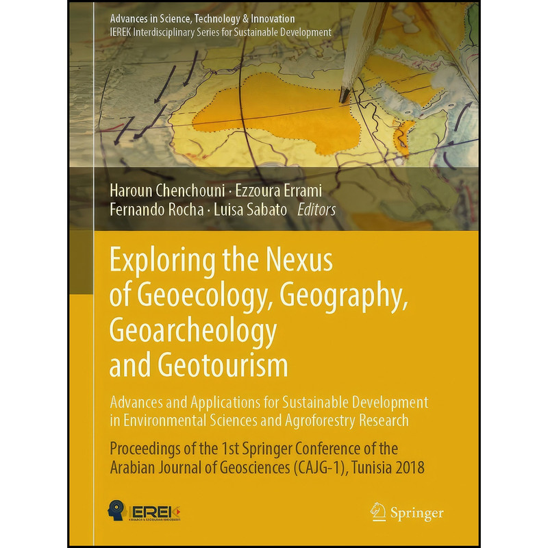 کتاب Exploring the Nexus of Geoecology, Geography, Geoarcheology and Geotourism اثر جمعي از نويسندگان انتشارات Springer