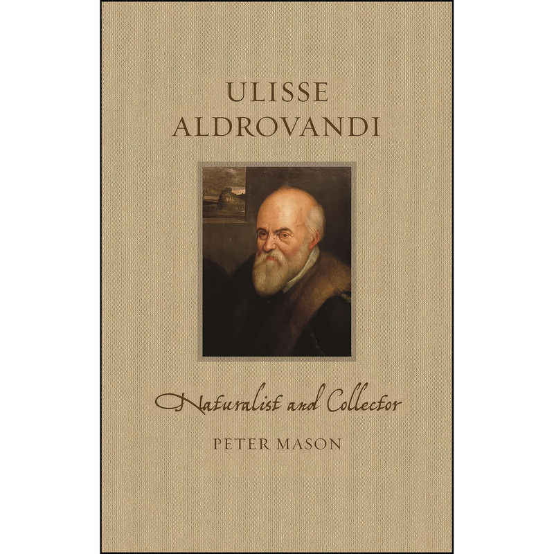 کتاب Ulisse Aldrovandi اثر Peter Mason انتشارات Reaktion Books
