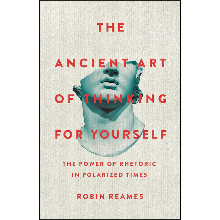 کتاب The Ancient Art of Thinking For Yourself اثر Robin Reames انتشارات Basic Books