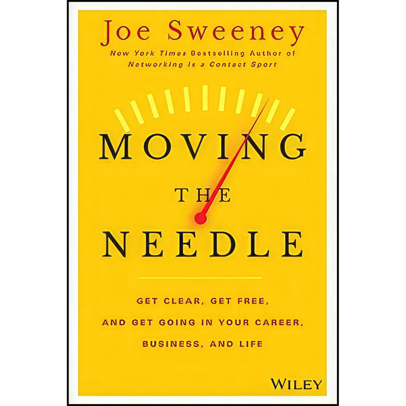 کتاب Moving the Needle اثر Joe Sweeney and Mike Yorkey انتشارات Wiley