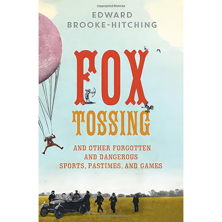 کتاب Fox Tossing اثر Edward Brooke-Hitching انتشارات Atria Books