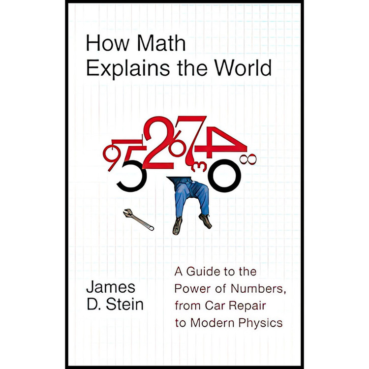 کتاب How Math Explains the World اثر Jim Stein and James D. Stein انتشارات Smithsonian