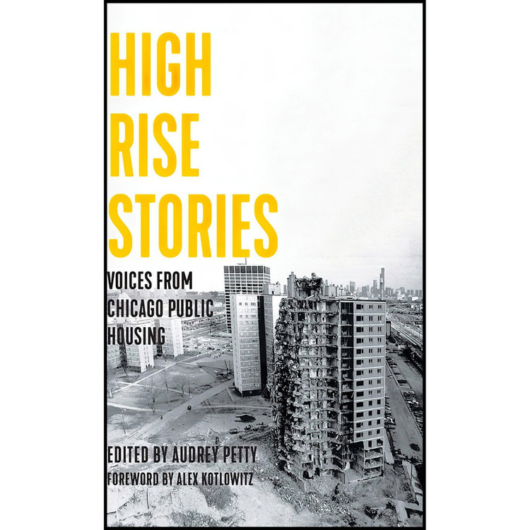 کتاب High Rise Stories اثر Audrey Petty and Alex Kotlowitz انتشارات Haymarket Books
