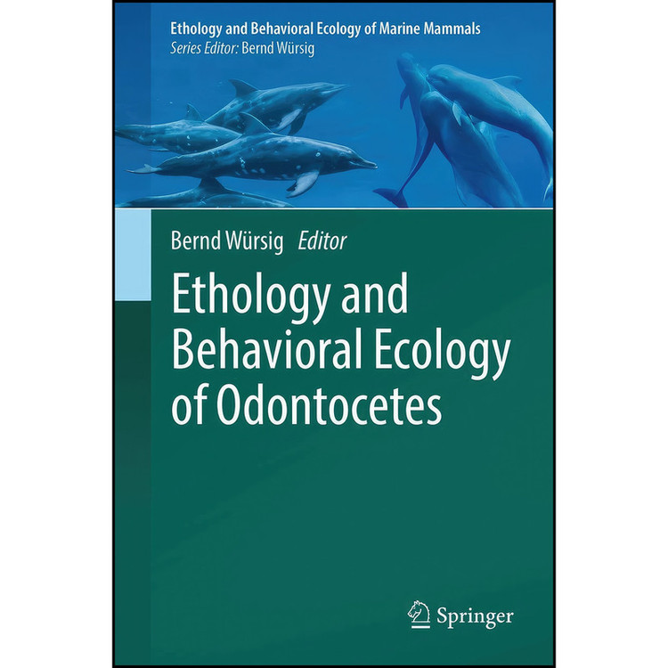 کتاب Ethology and Behavioral Ecology of Odontocetes اثر Bernd Wursig انتشارات Springer