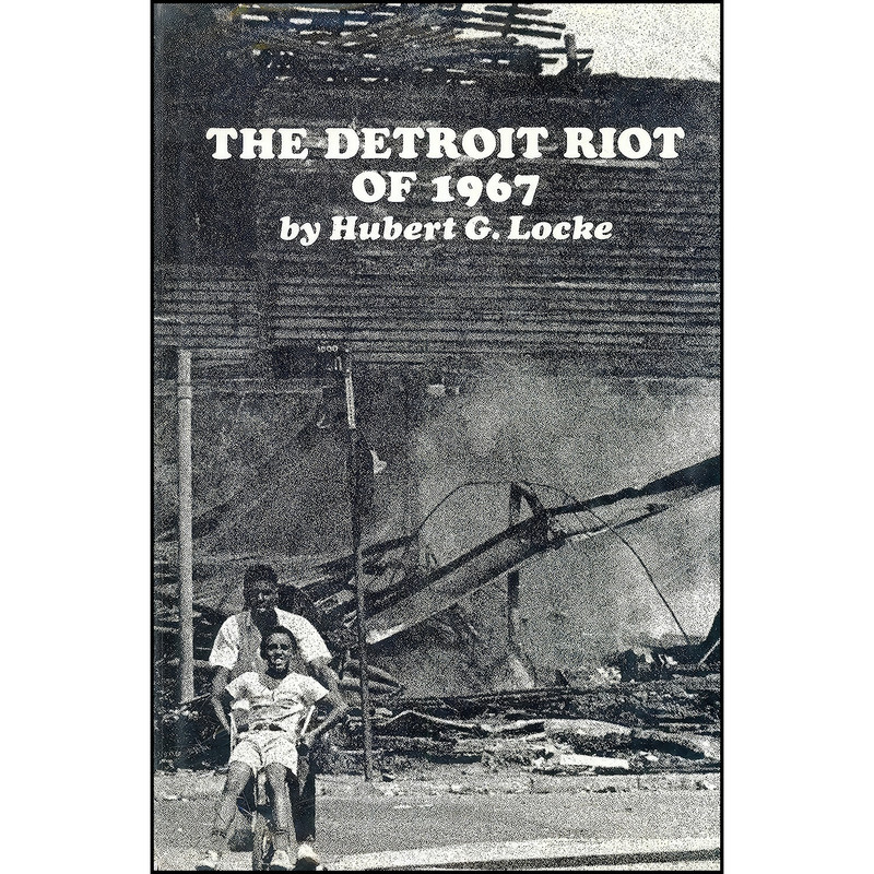 کتاب The Detroit Riot of 1967 اثر Hubert G. Locke انتشارات Wayne State University Press