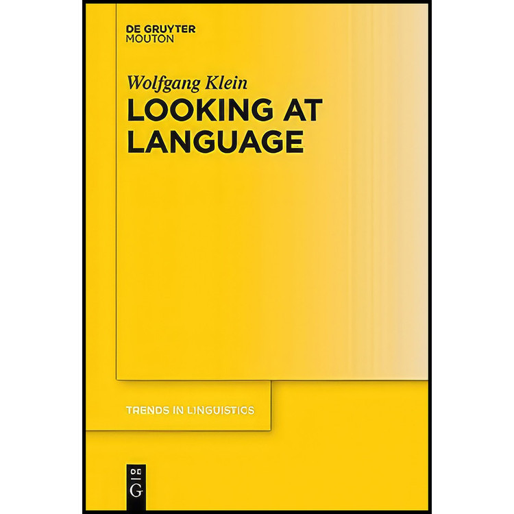کتاب Looking at Language اثر Wolfgang Klein انتشارات De Gruyter Mouton