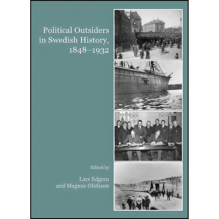 کتاب Political Outsiders in Swedish History, 1848-1932 اثر Lars Edgren and Magnus Olofsson انتشارات Cambridge Scholars Publishing