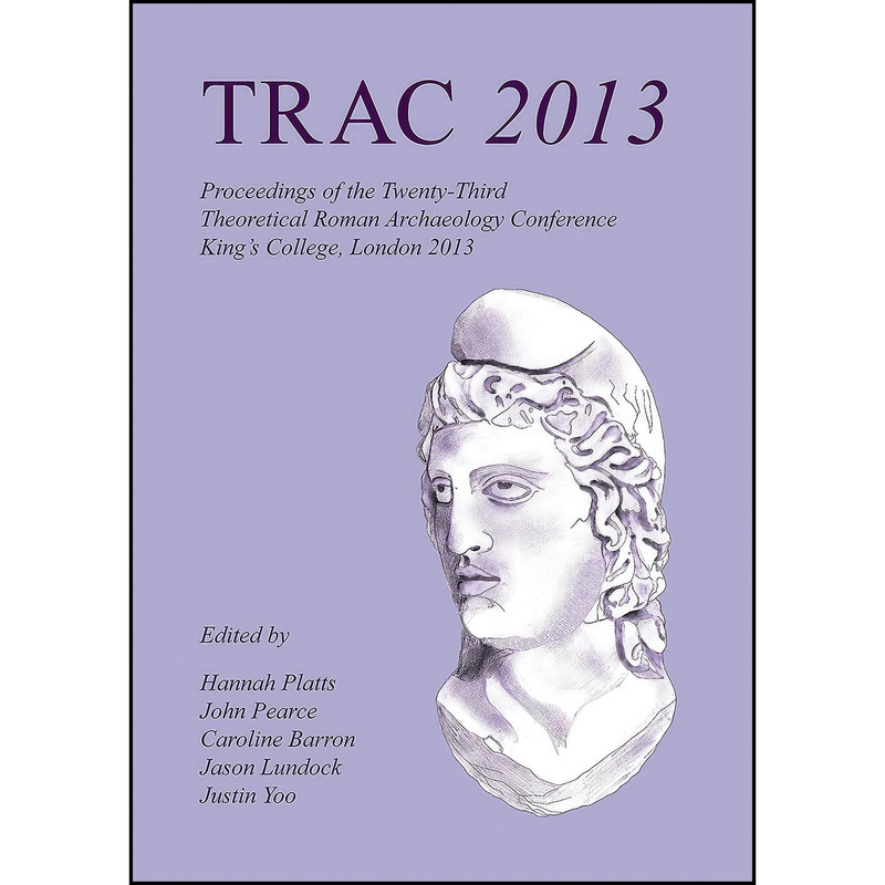 کتاب TRAC 2013 اثر جمعي از نويسندگان انتشارات Oxbow Books