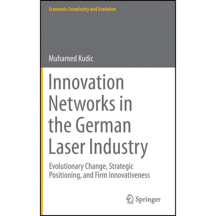 کتاب Innovation Networks in the German Laser Industry اثر Muhamed Kudic انتشارات Springer