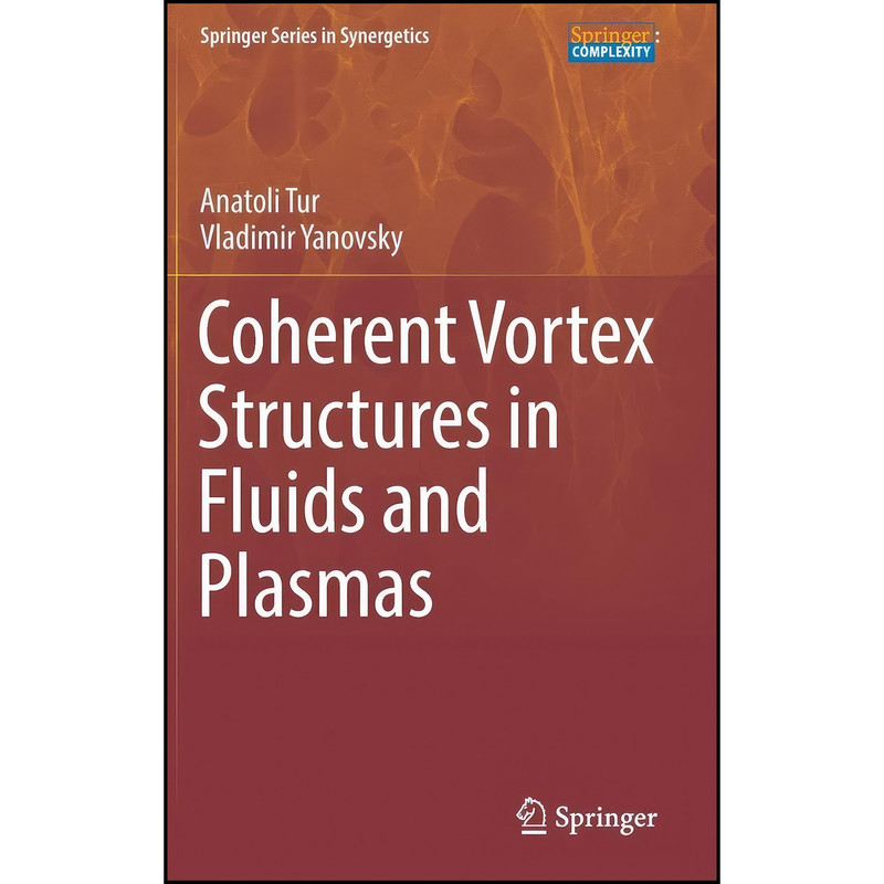 کتاب Coherent Vortex Structures in Fluids and Plasmas  اثر Anatoli Tur and Vladimir Yanovsky انتشارات Springer