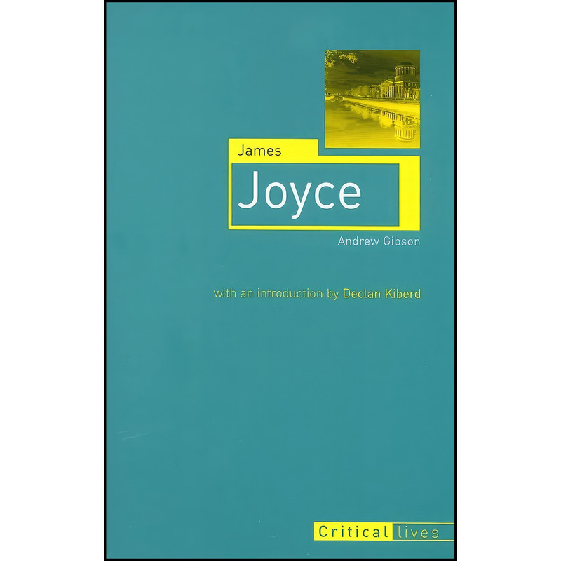 کتاب James Joyce  اثر Andrew Gibson and Declan Kiberd انتشارات Reaktion Books