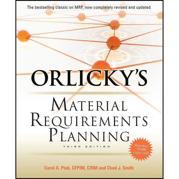 کتاب Orlickys Material Requirements Planning Third Edition اثر Carol Ptak and Chad Smith انتشارات McGraw Hill