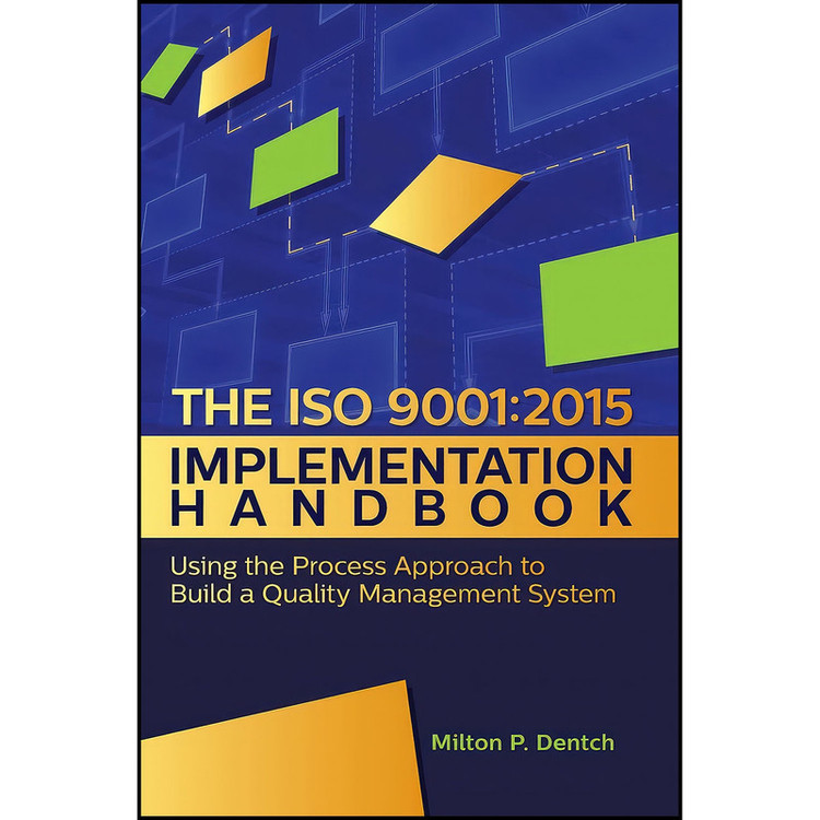 کتاب The ISO 9001 اثر Milton P. Dentch انتشارات ASQ Quality Press