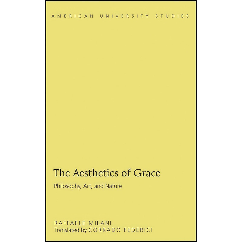 کتاب The Aesthetics of Grace اثر Corrado Federici انتشارات Peter Lang Inc., International Academic Publishers