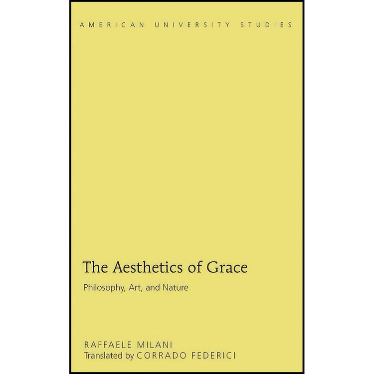کتاب The Aesthetics of Grace اثر Corrado Federici انتشارات Peter Lang Inc., International Academic Publishers