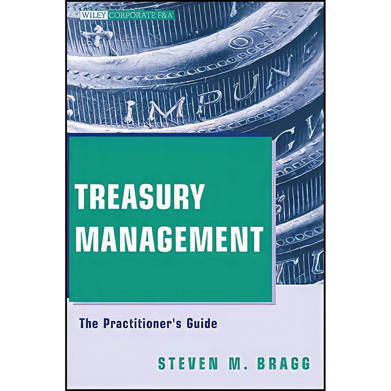 کتاب Treasury Management اثر Steven M. Bragg انتشارات Wiley