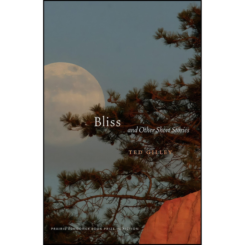 کتاب Bliss and Other Short Stories  اثر Ted Gilley انتشارات Bison Books