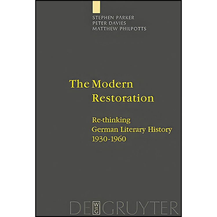 کتاب The Modern Restoration اثر جمعي از نويسندگان انتشارات De Gruyter