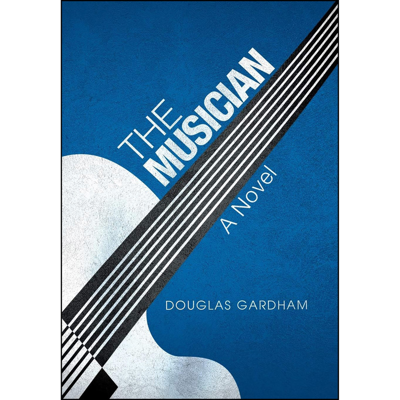 کتاب The Musician اثر Douglas Gardham انتشارات iUniverse