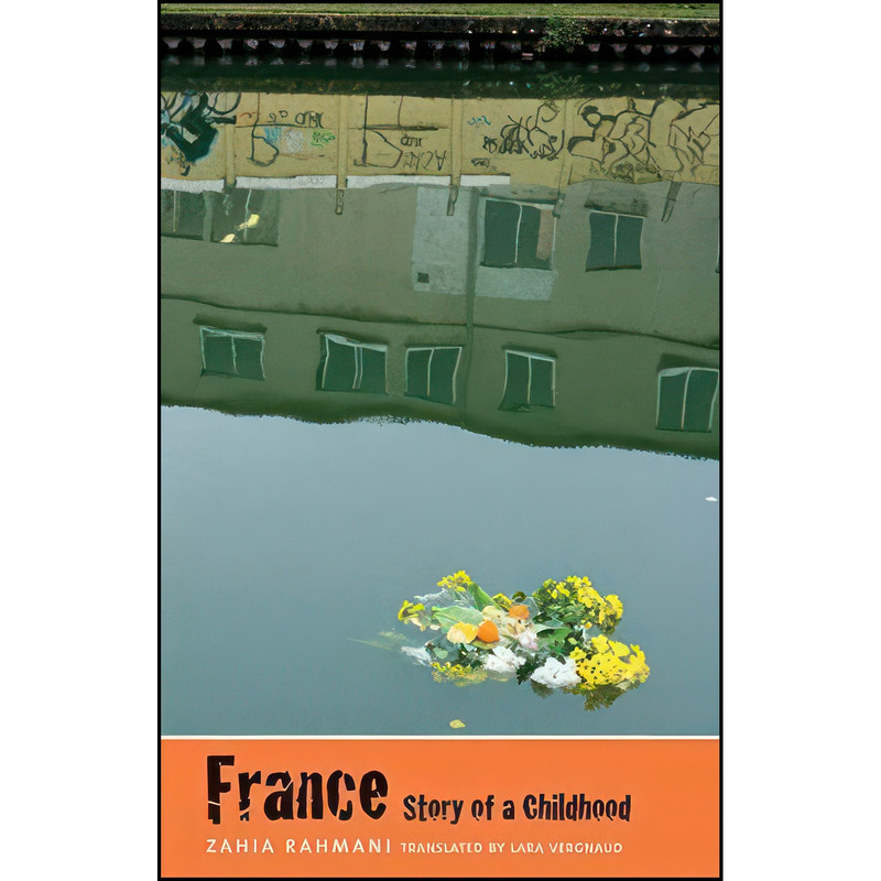 کتاب France, Story of a Childhood  اثر Zahia Rahmani and Lara Vergnaud انتشارات Yale University Press