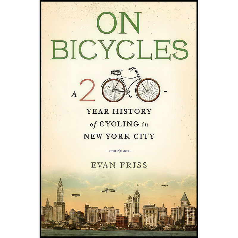 کتاب On Bicycles اثر Evan Friss انتشارات Columbia University Press