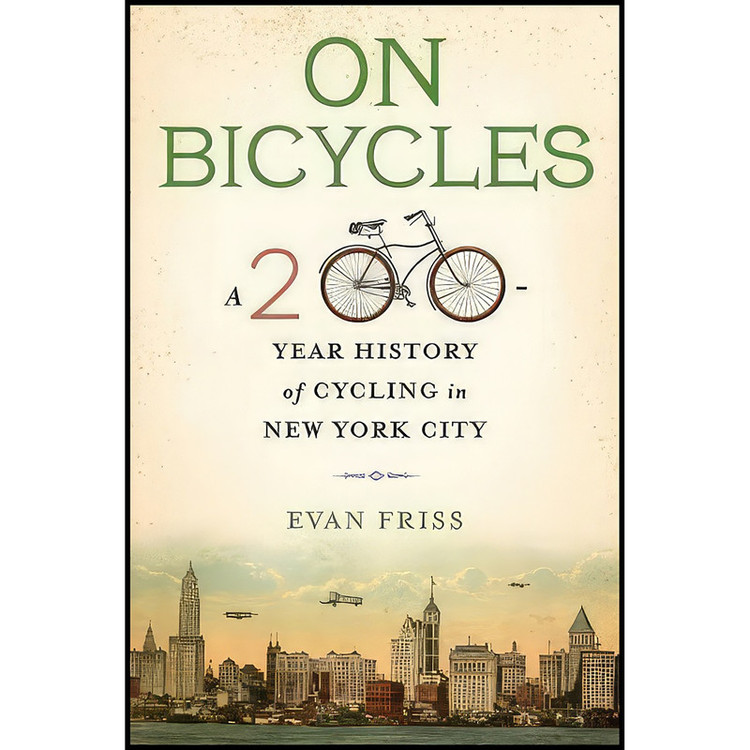 کتاب On Bicycles اثر Evan Friss انتشارات Columbia University Press