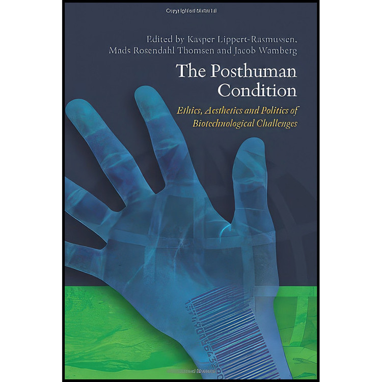 کتاب The Posthuman Condition اثر جمعي از نويسندگان انتشارات Aarhus University Press