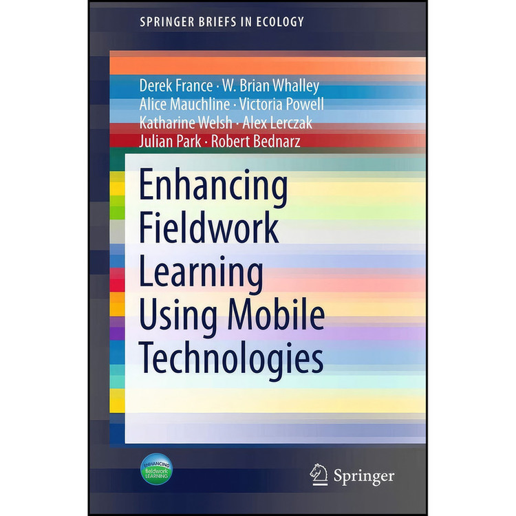 کتاب Enhancing Fieldwork Learning Using Mobile Technologies اثر جمعي از نويسندگان انتشارات Springer