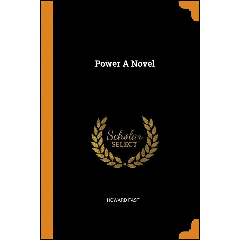کتاب Power A Novel اثر Howard Fast انتشارات Franklin Classics