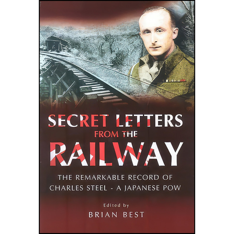 کتاب Secret Letters from the Railway اثر Brian Best and Charles Steel انتشارات Pen and Sword Military