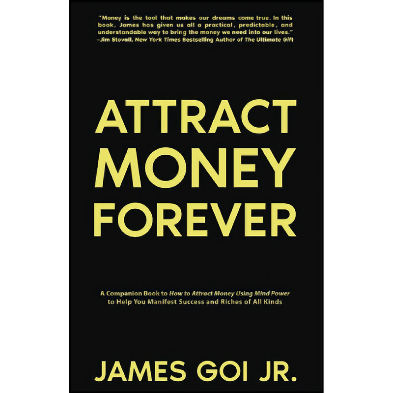 کتاب Attract Money Forever اثر James Goi Jr. انتشارات تازه ها