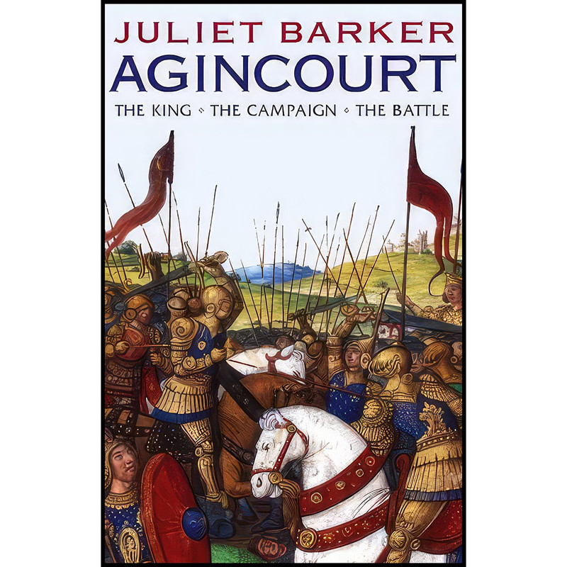کتاب Agincourt اثر Juliet Barker انتشارات Little Brown